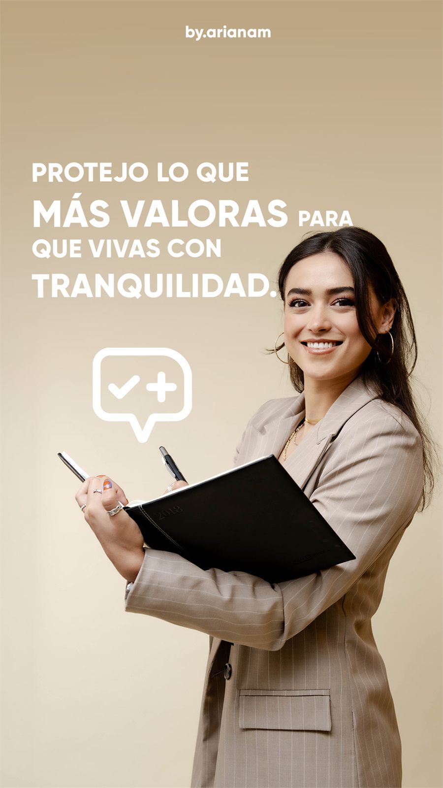 Pieza para by.arianam: «Protejo lo que más valoras para que vivas con tranquilidad»